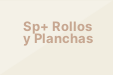 Sp+ Rollos y Planchas