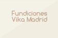 Fundiciones Vika Madrid