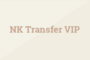 NK Transfer VIP
