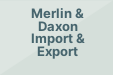 Merlin & Daxon Import & Export