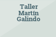Taller Martín Galindo