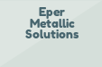 Eper Metallic Solutions