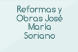 Reformas y Obras José María Soriano