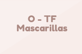 O-TF Mascarillas