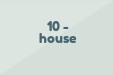 10-house