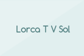 Lorca T V Sol