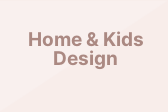 Home & Kids Design