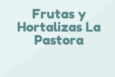 Frutas y Hortalizas La Pastora
