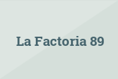La Factoria 89
