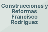 Construcciones y Reformas Francisco Rodríguez