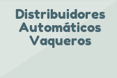 Distribuidores Automáticos Vaqueros