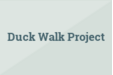 Duck Walk Project
