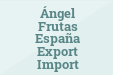 Ángel Frutas España Export Import