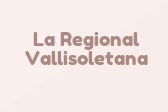 La Regional Vallisoletana