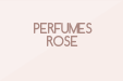 PERFUMES ROSE