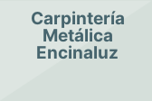 Carpintería Metálica Encinaluz