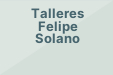 Talleres Felipe Solano