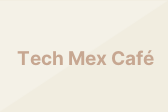 Tech Mex Café