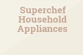 Superchef Household Appliances