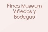 Finca Museum Viñedos y Bodegas
