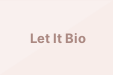 Let It Bio