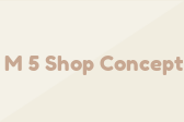 M 5 Shop Concept