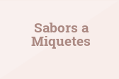 Sabors a Miquetes