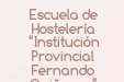 Escuela de Hostelería “Institución Provincial Fernando Quiñones”