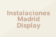 Instalaciones Madrid Display