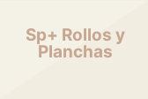 Sp+ Rollos y Planchas