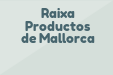 Raixa Productos de Mallorca