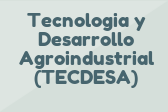 Tecnologia y Desarrollo Agroindustrial (TECDESA)