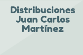 Distribuciones Juan Carlos Martínez