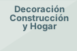 Decoración Construcción y Hogar