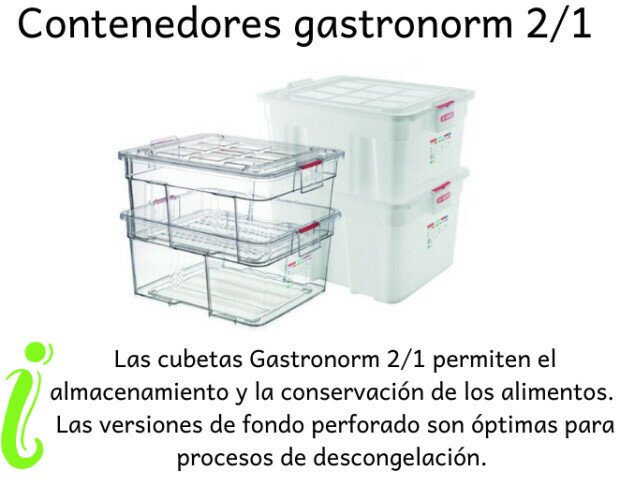 Cubetas Gastronorm 2/1. Estos contenedores permiten el almacenamiento y la conservación de los alimentos.