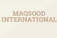 MAQSOOD INTERNATIONAL
