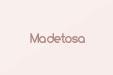 Madetosa