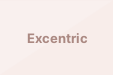 Excentric