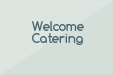 Welcome Catering