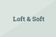 Loft & Soft
