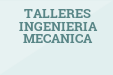 TALLERES INGENIERIA MECANICA
