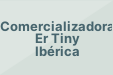Comercializadora Er Tiny Ibérica
