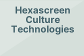 Hexascreen Culture Technologies
