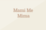Mami Me Mima