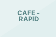 CAFE-RAPID