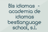 Bls idiomas - academia de idiomas bestlanguage school, s.l.