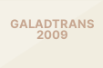 GALADTRANS 2009