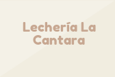 Lechería La Cantara