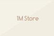 1M Store