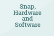Snap, Hardware and Software